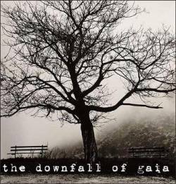 Downfall Of Gaia : The Downfall of Gaia